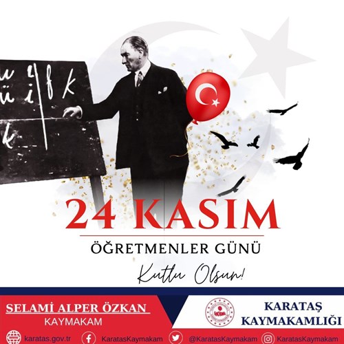 Kaymakamımız Selami Alper Özkan,24 Kasım Öğretmenler Günü  nedeniyle bir kutlama mesajı yayımladı.